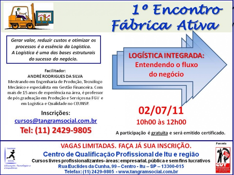 CONVITE GRATUITO - 1 Encontro Fbrica Ativa - Logstica integrada - 02/07/11 - Itu - SP