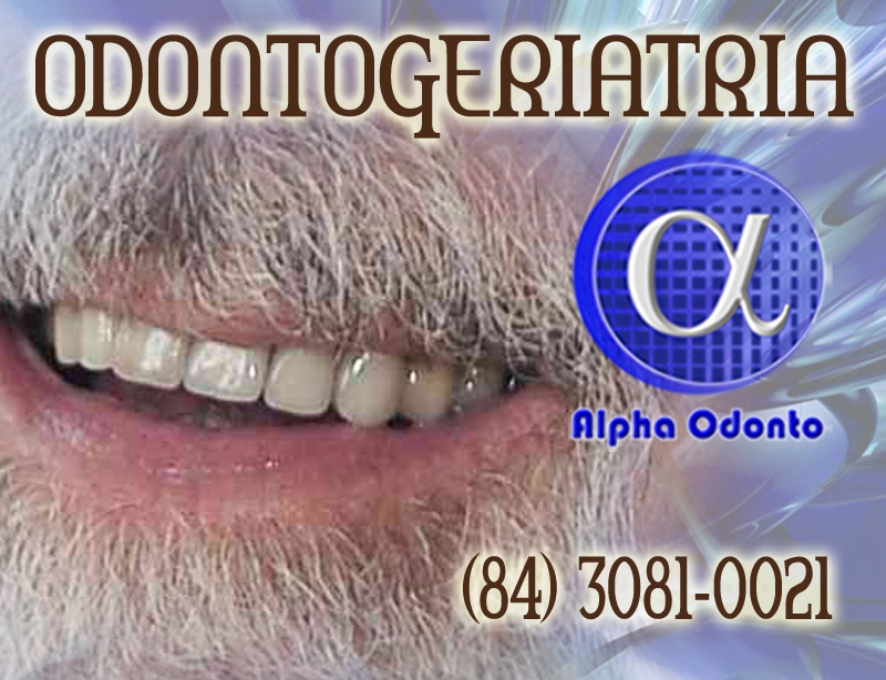 ODONTOGERIATRIA ESPECIALIZADA - (84) 3086-9870