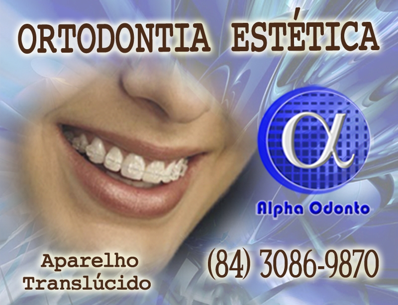 ORTODONTIA ESTTICA ESPECIALIZADA - (84) 3086-9870 - APARELHO TRANSLCIDO EM SAFIRA