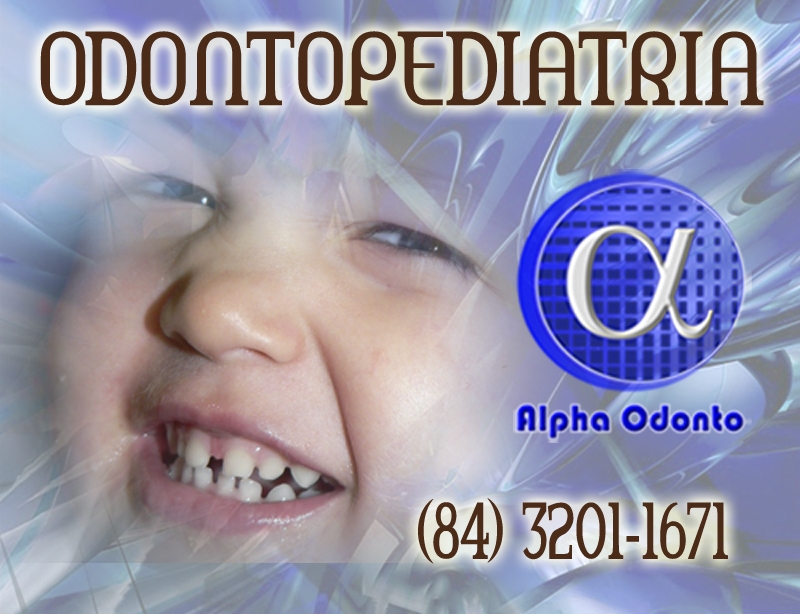 ODONTOPEDIATRIA ESPECIALIZADA - (84) 3086-9870 - TRAGA SEUS FILHOS PARA A ALPHA ODONTO!