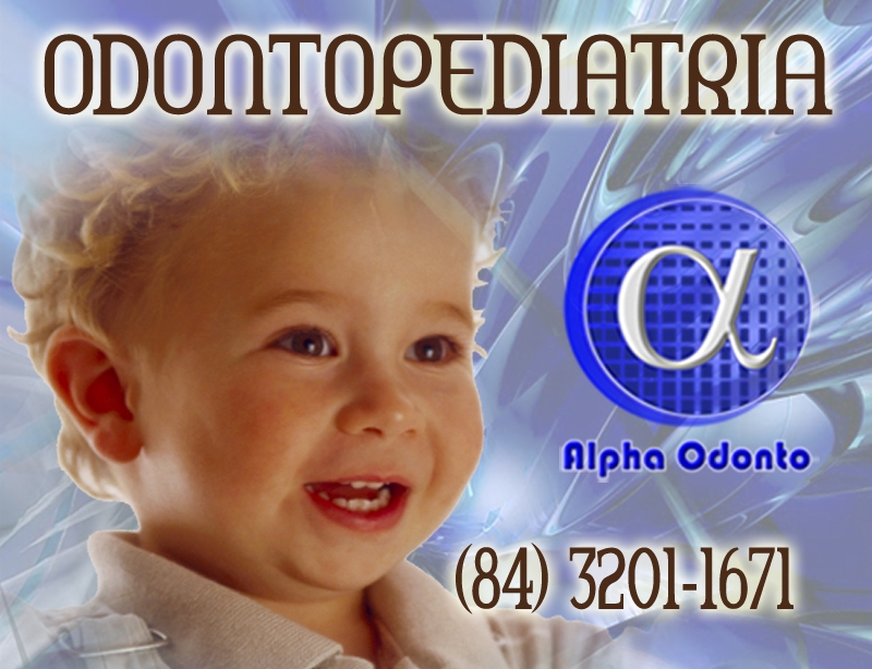 ODONTOPEDIATRIA ESPECIALIZADA - (84) 3086-9870 - TRAGA SEUS FILHOS PARA A ALPHA ODONTO!