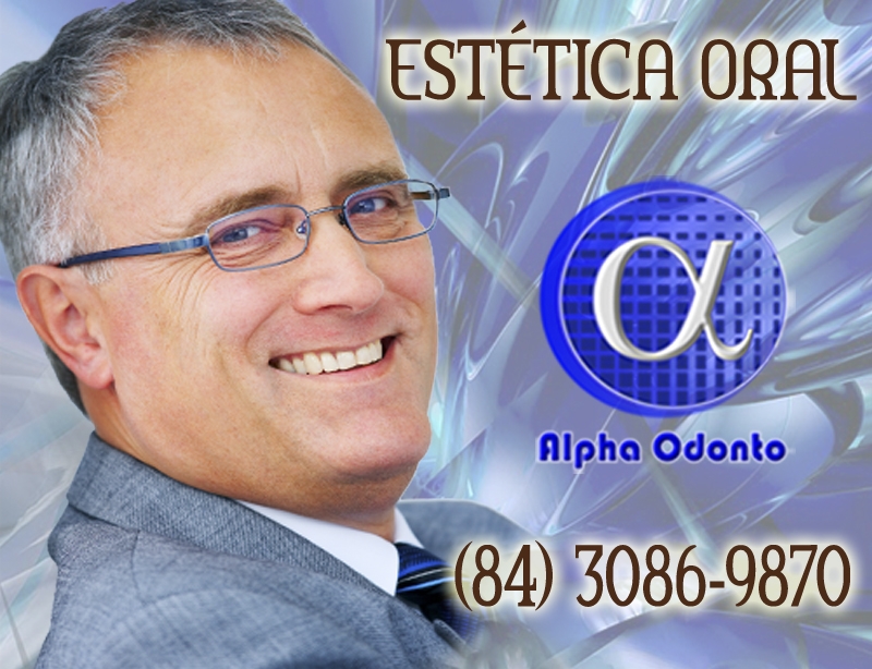 ESTÉTICA ORAL EM NATAL - ALPHA ODONTO CLÍNICA - (84) 3086-987