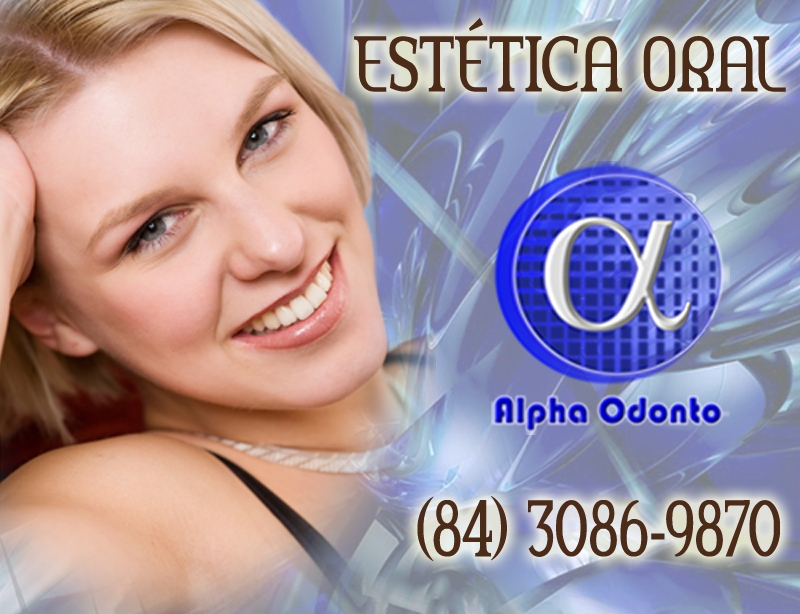 ESTÉTICA ORAL EM NATAL - ALPHA ODONTO CLÍNICA - (84) 3086-987