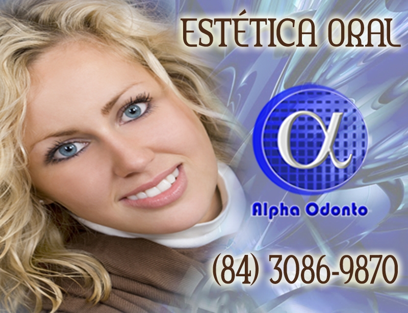 ESTÉTICA ORAL EM NATAL - ALPHA ODONTO CLÍNICA - (84) 3086-987