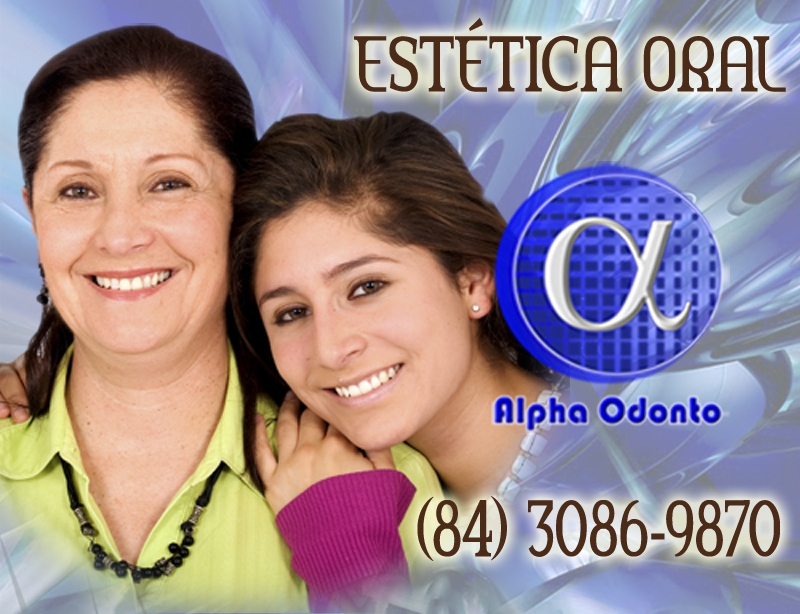 ESTÉTICA ORAL EM NATAL - ALPHA ODONTO CLÍNICA - (84) 3086-987