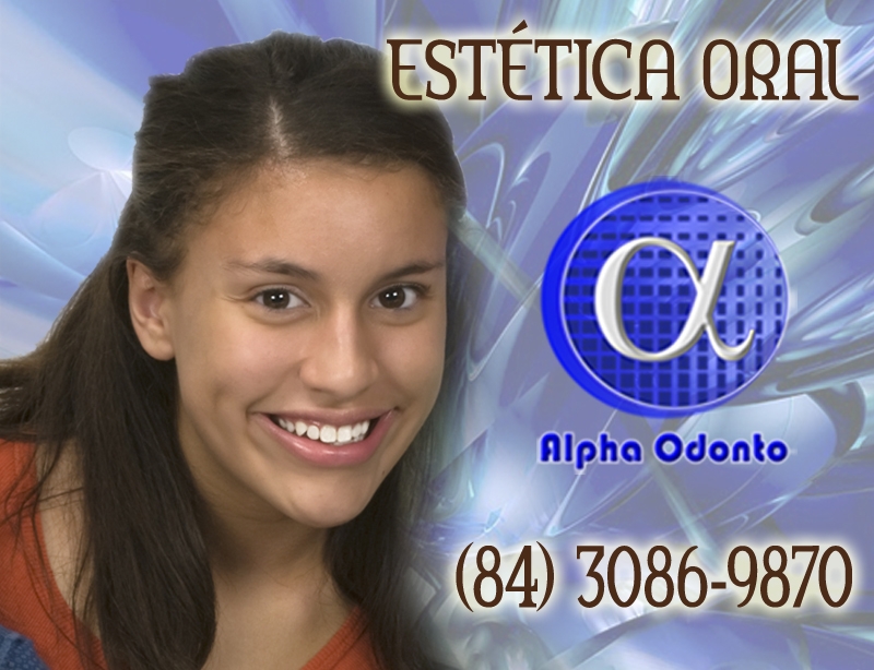 ESTÉTICA ORAL EM NATAL - ALPHA ODONTO CLÍNICA - (84) 3086-987