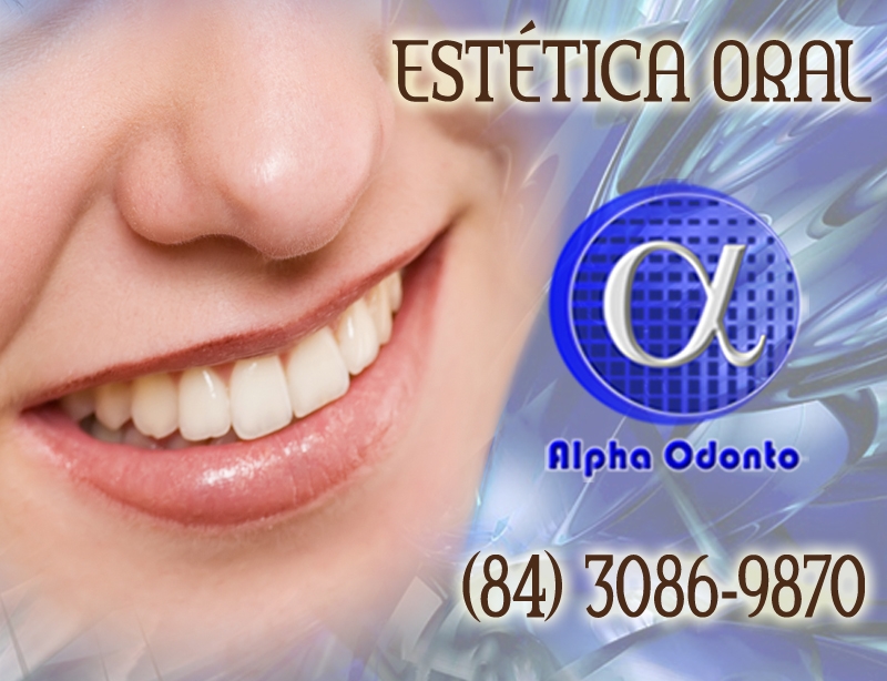 ESTÉTICA ORAL EM NATAL - ALPHA ODONTO CLÍNICA - (84) 3086-987