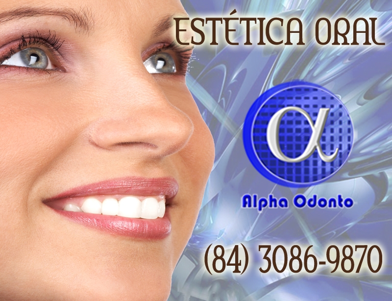 ESTÉTICA ORAL EM NATAL - ALPHA ODONTO CLÍNICA - (84) 3086-987