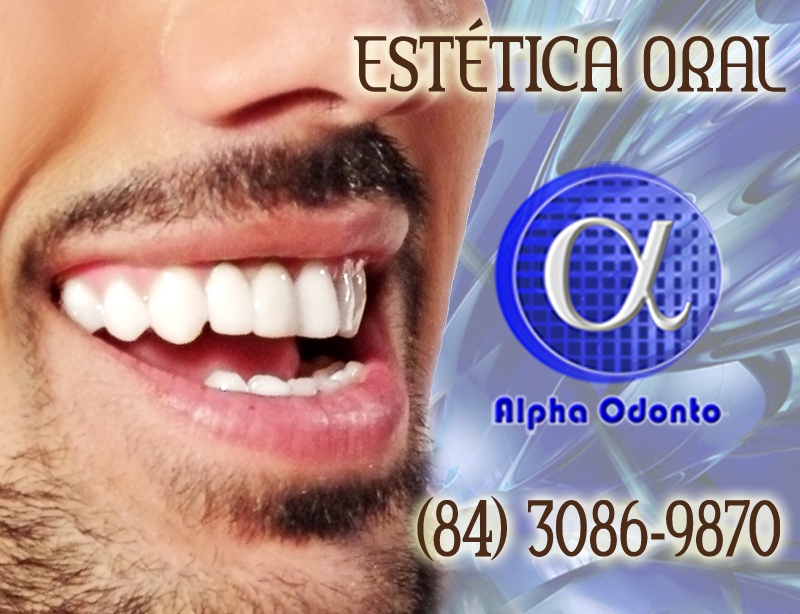 ESTÉTICA ORAL EM NATAL - ALPHA ODONTO CLÍNICA - (84) 3086-987