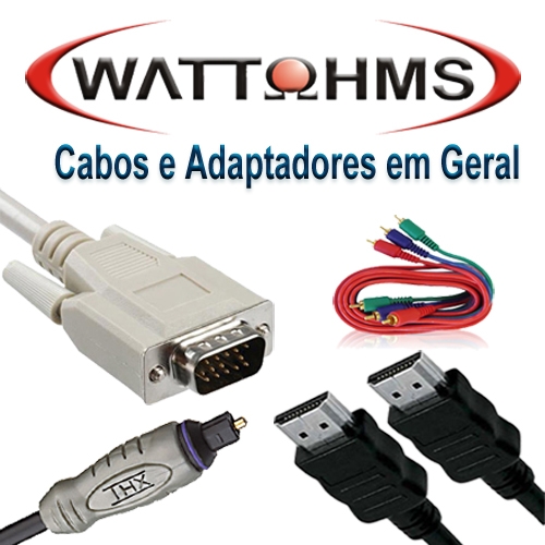 Cabos, adaptadores em geral. 