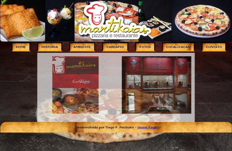 Site desenvolvido para o Restaurante e Pizzaria Martikaias (www.martikaias.com.br)