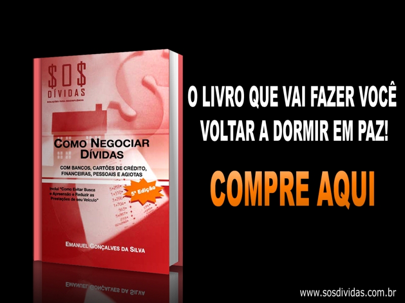 Livro Como Negociar Dívidas - com Bancos, Cartões de Crédito, Financeiras e Agiotas. A solução de suas finanças pessoais, o controle financeiro das dívidas