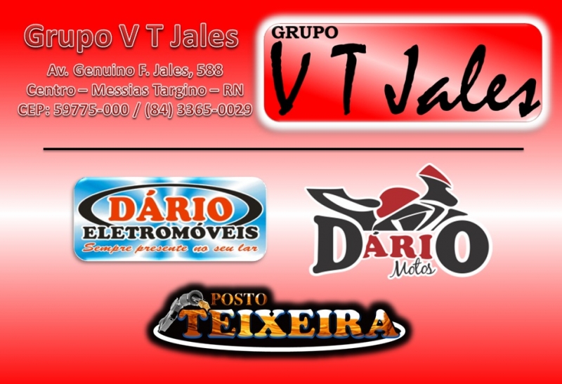 GRUPO V T JALES (DÁRIO ELETROMOVEIS, DARIO MOTOS E POSTO TEIXEIRA)