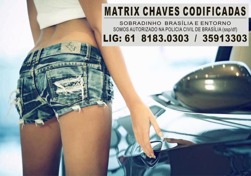 CHAVEIRO MATRIX (61) 9848.8383 BRASILIA