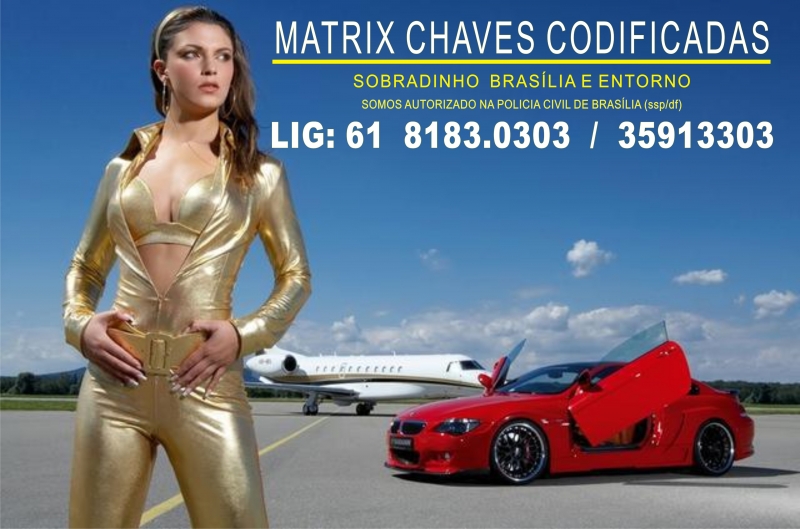 CHAVEIRO MATRIX (61) 9848.8383 BRASILIA