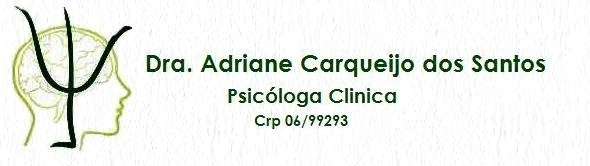 Adriane Carqueijo dos Santos -  Psicologa Clinica -  Consultorio de Psicologia 