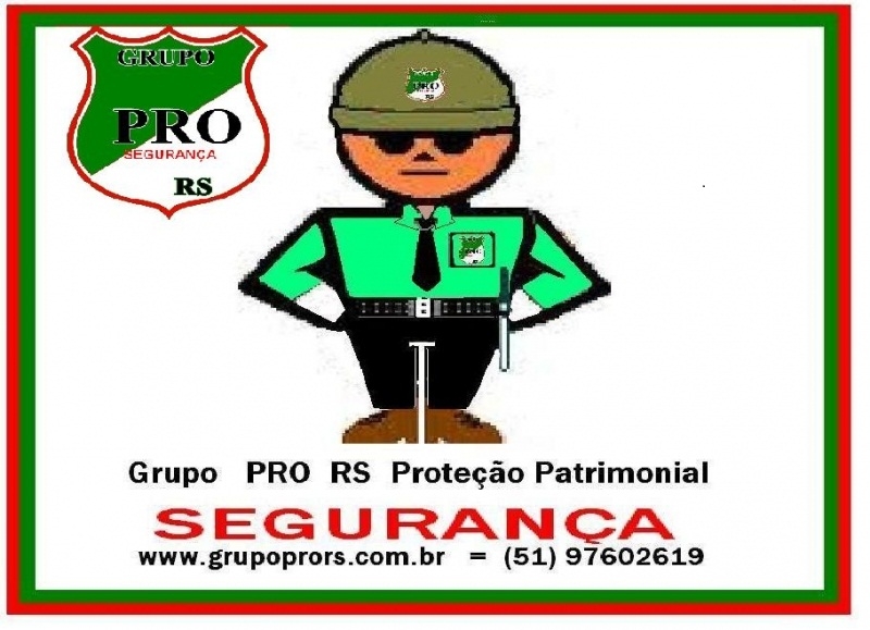 SEGURANÇA     Grupo  PRO RS  Proteção  Patrimonial.
