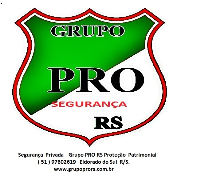 SEGURANÇA   Grupo  PRO RS  Proteção Patrimonial.