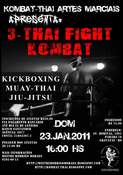 3 THAI FIGHT KOMBAT (lutas de kickboxing, muay-thai e jiu-jitsu) dia 23 de JANEIRO de 2011