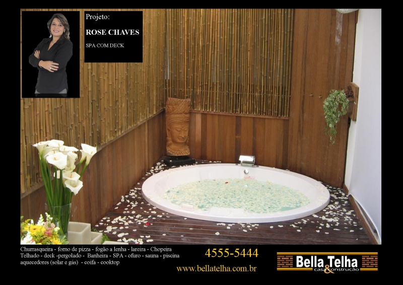 banheira, banheira com hidromassagem, spa, ofuro, sauna, lareira e churrasqueira vc encontra na BELLA TELHA 11-4555-5444. Este belissimo projeto é da arquiteta ROSE CHAVES